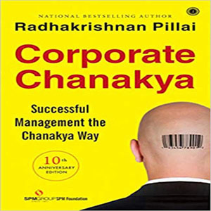 Corporate Chanakya by Radhakrishnan Pillai