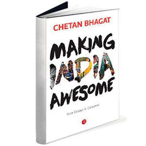 Making India Awesome by Chetan Bhagat